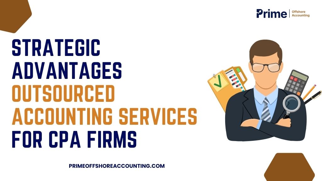 Strategic Advantages Outsourced Accounting Services for CPA Firms